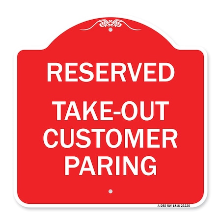 Reserved-Take-Out Customer Parking, Red & White Aluminum Architectural Sign
